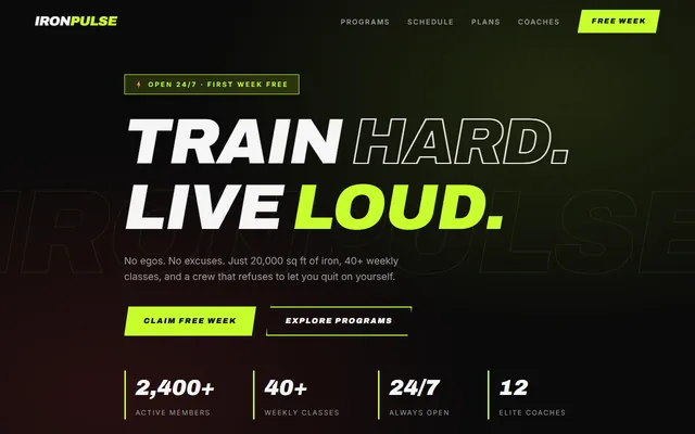 IronPulse Fitness demo homepage: a black and volt-green gym page with oversized italic type reading &ldquo;Train Hard. Live Loud.&rdquo;